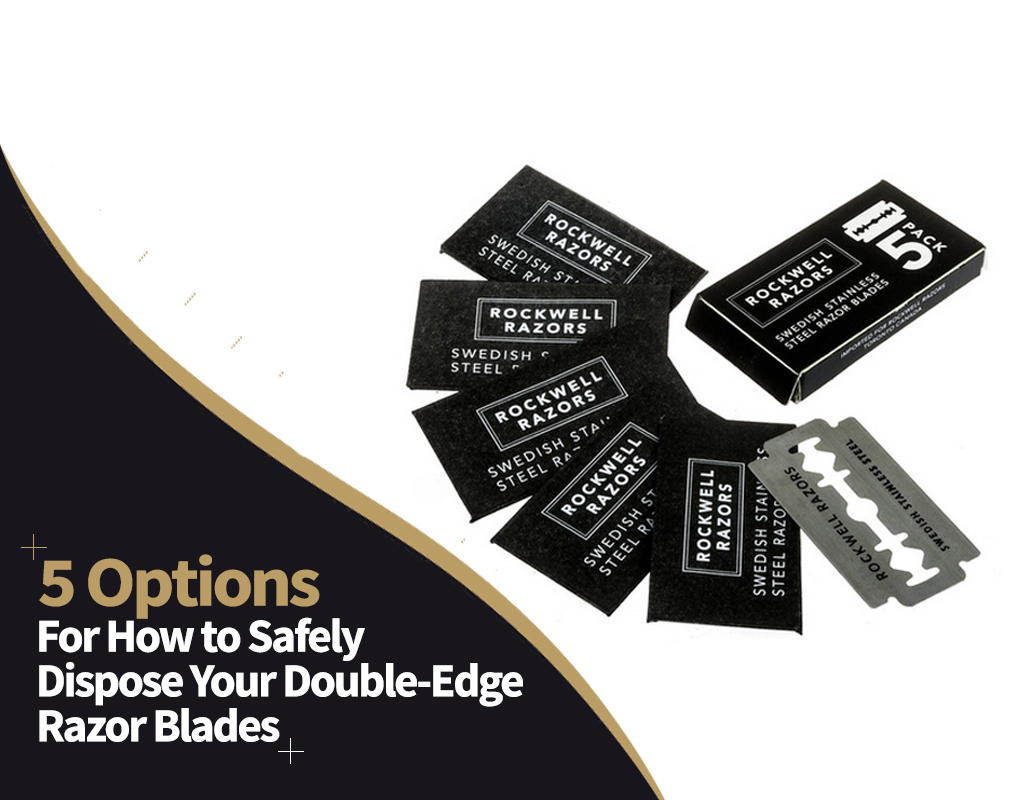 5 Options For How To Safely Dispose Your Double Edge Razor Blades